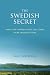 The Swedish Secret: What the United States Can Learn from Swedens Story