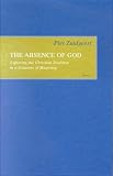 The Absence of God
 Exploring the Christian Tradition in a Situation of Mourning (Empirical studies in theology),
Piet Zuidgeest