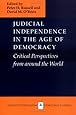 Judicial Independence in the Age of Democracy: Critical Perspectives from around (Constitutionalism and Democracy Series)