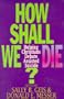 How Shall We Die?