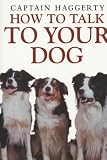 How to Talk to Your Dog