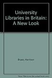 University libraries in Britain : a new look
