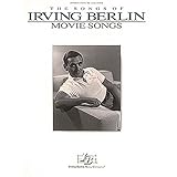 The Songs of Irving Berlin: Movie Songs [Paperback]