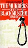 Cover of The Murders of the Black Museum, 1870-1970 by Gordon Honeycombe 0099383500