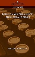 Poems on Various Subjects, Religious and Moral (Cosimo Classics Literature)