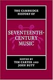 The Cambridge History of Seventeenth-Century Music (The Cambridge History of Music)