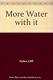 More water with it