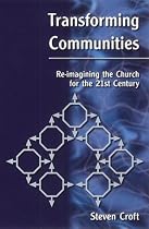 Transforming Communities: Re-imagining the Church for the Twenty-first Century: 12