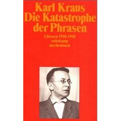 Schriften: Die Katastrophe der Phrasen: Glossen 1910 - 1918: ABT II / BD 19