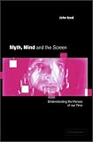 Myth, Mind and the Screen: Understanding the Heroes of our Time (Cambridge Studies in Criminology (Cambridge University Press).)