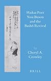 Haikai Poet Yosa Buson and the Bash Revival (Brill's Japanese Studies Library)