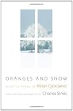 Oranges and Snow: Selected Poems of Milan Djordjevic (Facing Pages)