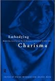 Embodying Charisma: Saints, Cults and Muslim Shrines in South Asia