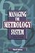 Managing the Metrology System, Third Edition