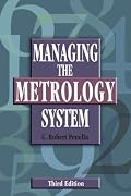 Managing the Metrology System, Third Edition