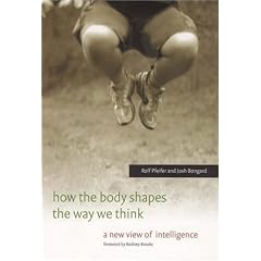 How the Body Shapes the Way We Think: A New View of Intelligence (Bradford Books) (Gebundene Ausgabe)