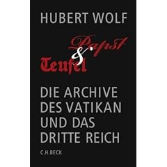 Papst und Teufel: Die Archive des Vatikan und das Dritte Reich