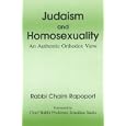 Judaism and Homosexuality: An Authentic Orthodox View by Rabbi Chaim Rapoport