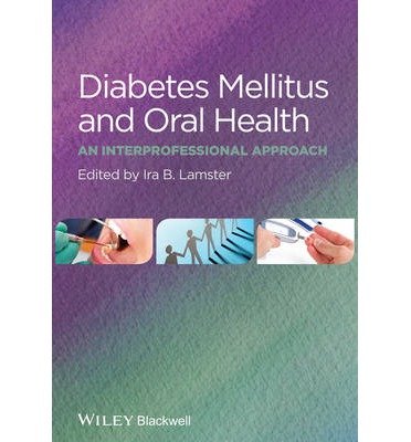 [(Diabetes Mellitus and Oral Health: An Interprofessional Approach)] [Author: Ira B. Lamster] published on (May, 2014), by Ira B. Lamster