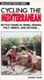 Cycling the Mediterranean: Bicycle Tours in Spain, France, Italy, Greece, and Beyond (The Active Travel Series)