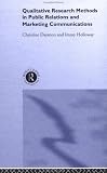 Qualitative Research Methods in Public Relations and Marketing Communications