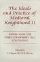 The Ideals and Practice of Medieval Knighthood, volume II: Papers from the Third Strawberry Hill Conference, 1986 (Ideals and Practice of Knighthood)