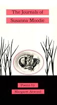 The Journals of Susanna Moodie: Poems