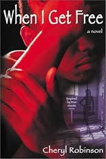 When I Get Free: A Novel