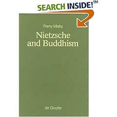 Nietzsche and Buddhism: Prolegomenon to a Comparative Study (Monographien Und Texte Zur Nietzsche-Forschung)