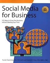 Social Media for Business: 101 Ways to Grow Your Business Without Wasting Your Time Social Media for Business: 101 Ways to Grow Your Business Without Wasting Your Time