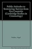 Public attitudes to sentencing : surveys from five countries