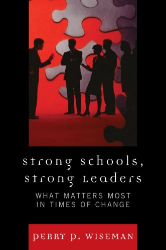 Strong Schools, Strong Leaders: What Matters Most in Times of Change
