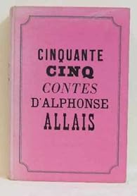 Cinquante Cinq Contes d'Alphonse Allais - Livres