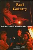 Real Country: Music and Language in Working-Class Culture