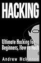 Hacking: Ultimate Hacking for Beginners, How to Hack