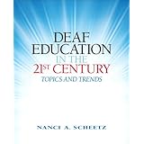 deaf education in the 21st century topics and trends
