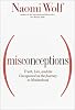 Misconceptions: Truth, Lies, and the Unexpected on the Journey to Motherhood
