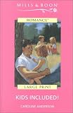 Kid's Included! (Harliquin Romance, # 464)
