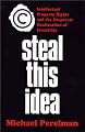 Steal This Idea: Intellectual Property Rights and the Corporate Confiscation of Creativity