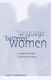 The Language of Battered Women: A Rhetorical Analysis of Personal Theologies