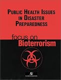 Public Health Issues Disaster Preparedness: Focus on Bioterrorism