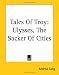 Tales Of Troy: Ulysses, The Sacker Of Cities