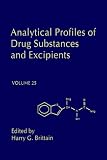 Analytical Profiles of Drug Substances and Excipients, Volume 25 (Analytical Profiles of Drug Substances, Excipients, and Related Methodology)