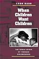 When Children Want Children: The Urban Crisis of Teenage Childbearing