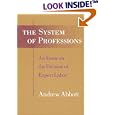 The System of Professions: An Essay on the Division of Expert Labor