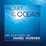 Heart Of The Ocean: The Film Music of James Horner