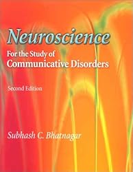 Neuroscience for the Study of Communicative Disorders