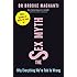 The Sex Myth: Why Everything We're Told is Wrong[mass market]