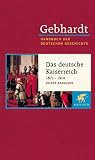 Handbuch der deutschen Geschichte in 24 B&auml;nden - Bd.16: Das Kaiserreich (1871-1914) - Bruno Gebhardt, Volker R. Berghahn