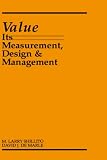 Value: Its Measurement, Design, and Management